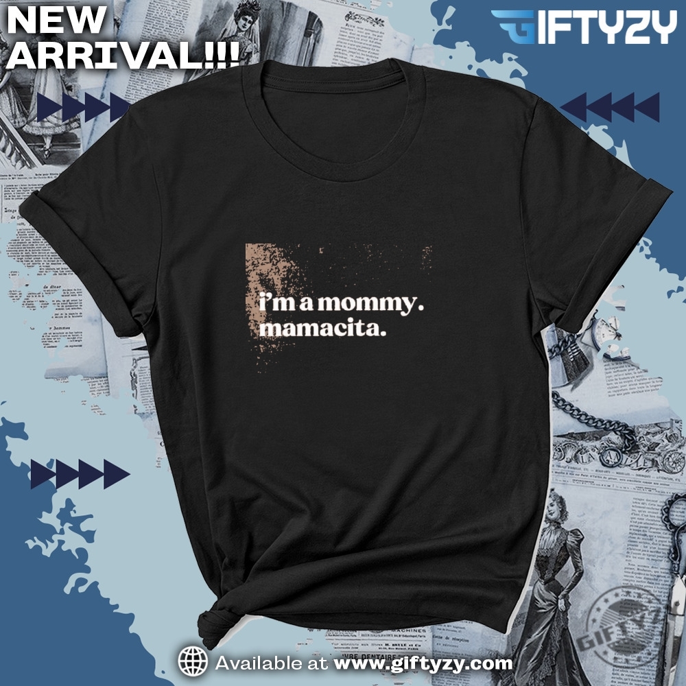 Im A Mommy Mamacita Funny Huda Quote Meme Shirt 7 Im A Mommy Mamacita Funny Huda Quote Meme Shirt giftyzy 4