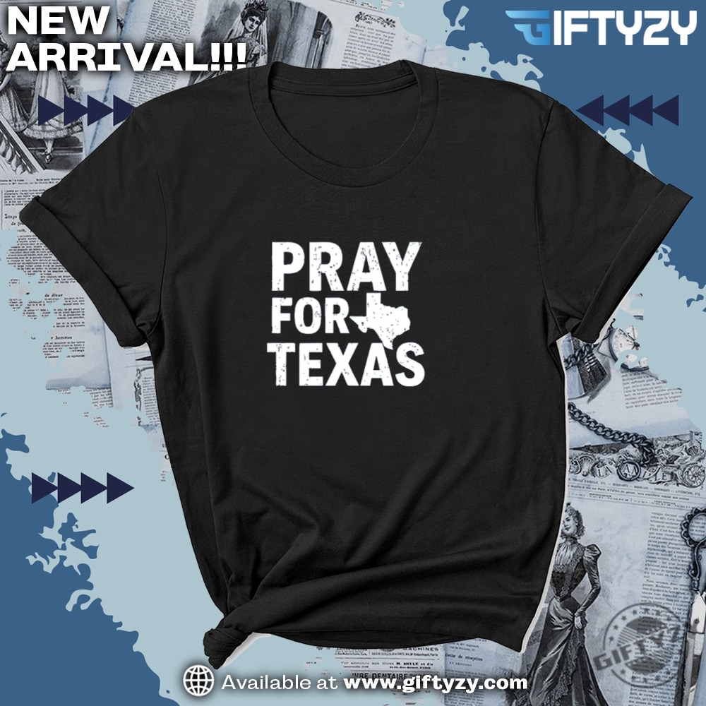 Pray For Texas Tee Camp Mystic Flood Support Shirt 7 Pray for Texas Tee Camp Mystic Flood Support Shirt