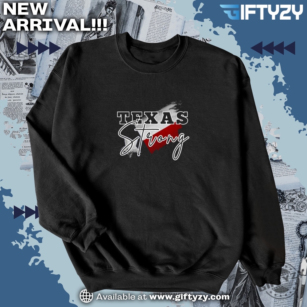 Texas Strong Love Your State Shirt 6 Texas Strong Love your state shirt