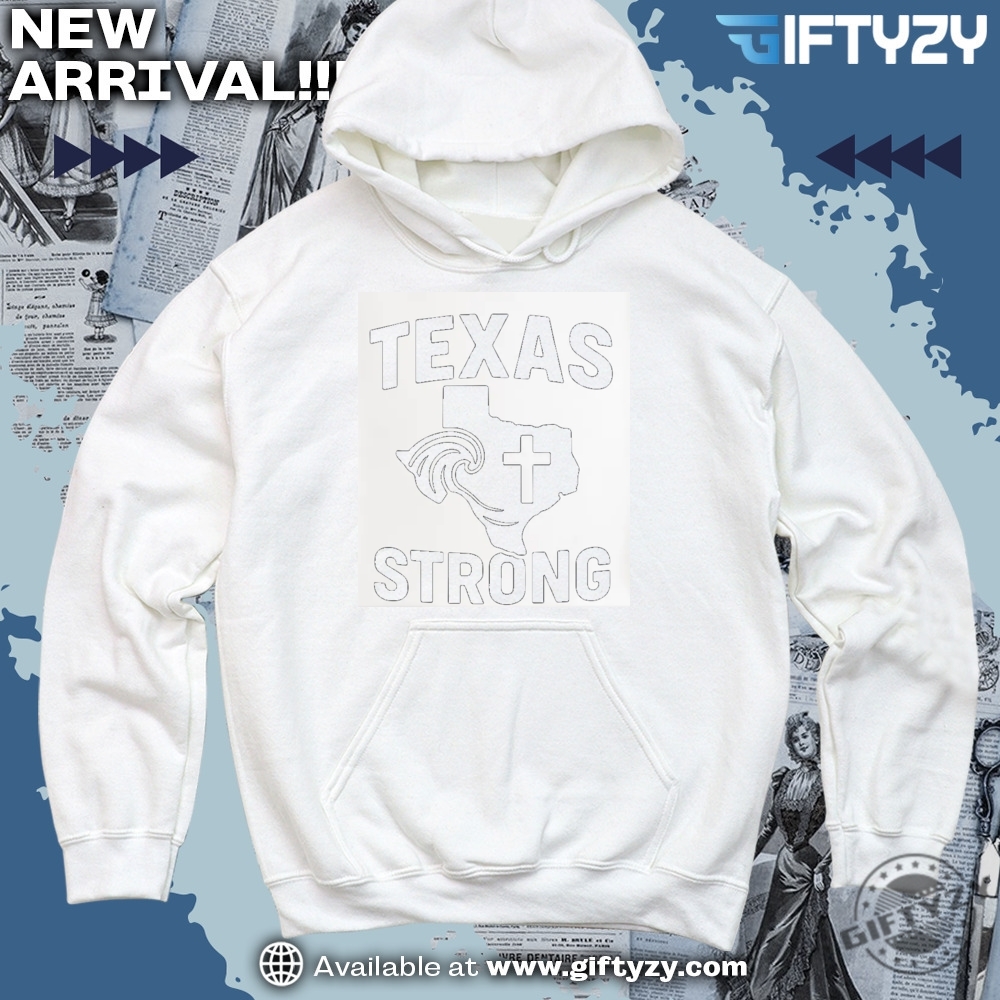 pray for texas hill country shirt 24 Pray For Texas Stronger Than Storm Support Community Patriotic Shirt