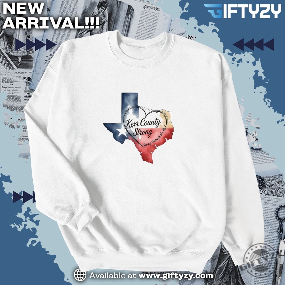 Kerr County Strong Tee Hope Strength Community Texas Strong Shirt 6 Kerr County Strong Tee Hope Strength Community Texas Strong Shirt