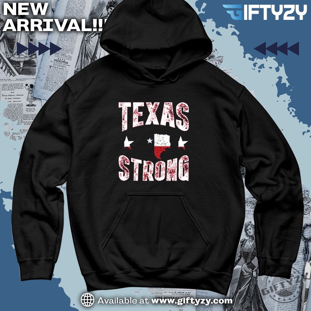 Strong Texas, pray for Texas shirt 5 Strong Texas Tee Pray For Texas Hoodie Stronger Than Storm Shirt