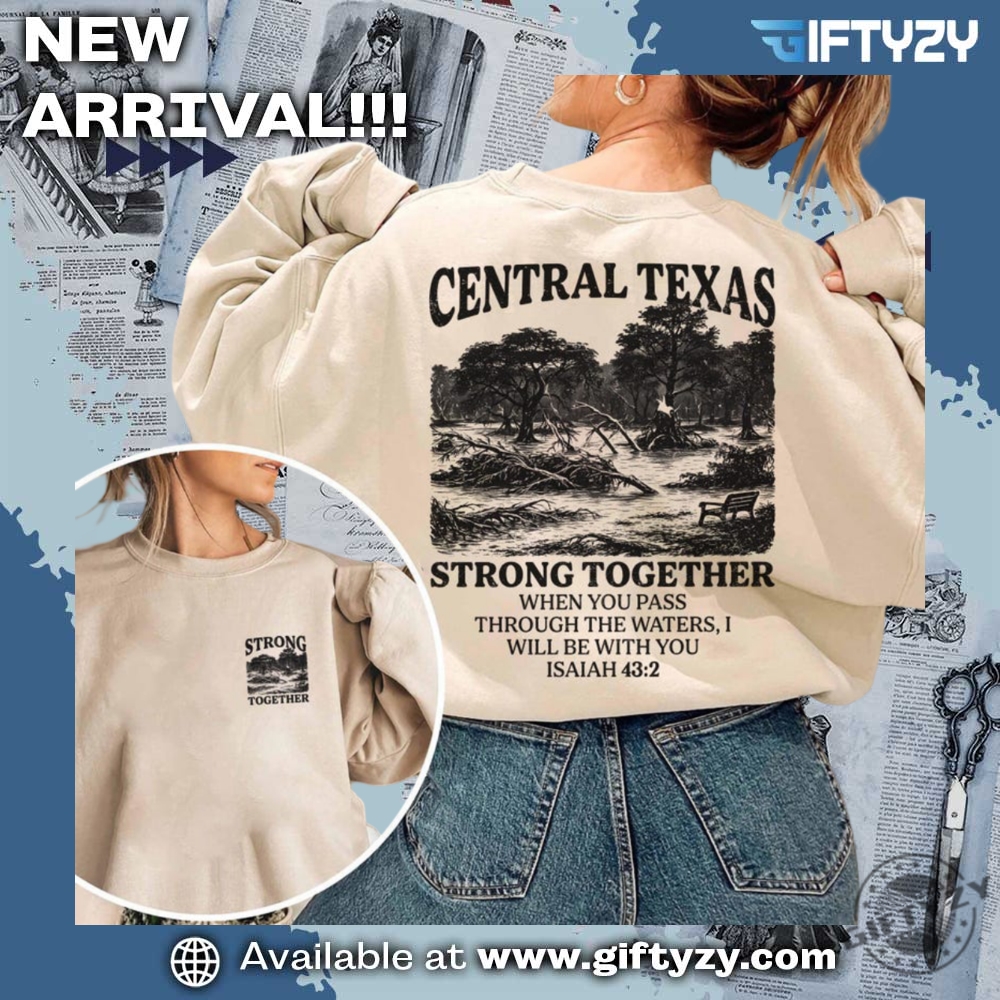 Strong Texas, pray for Texas shirt 7 Central Texas Strong Together Shirt