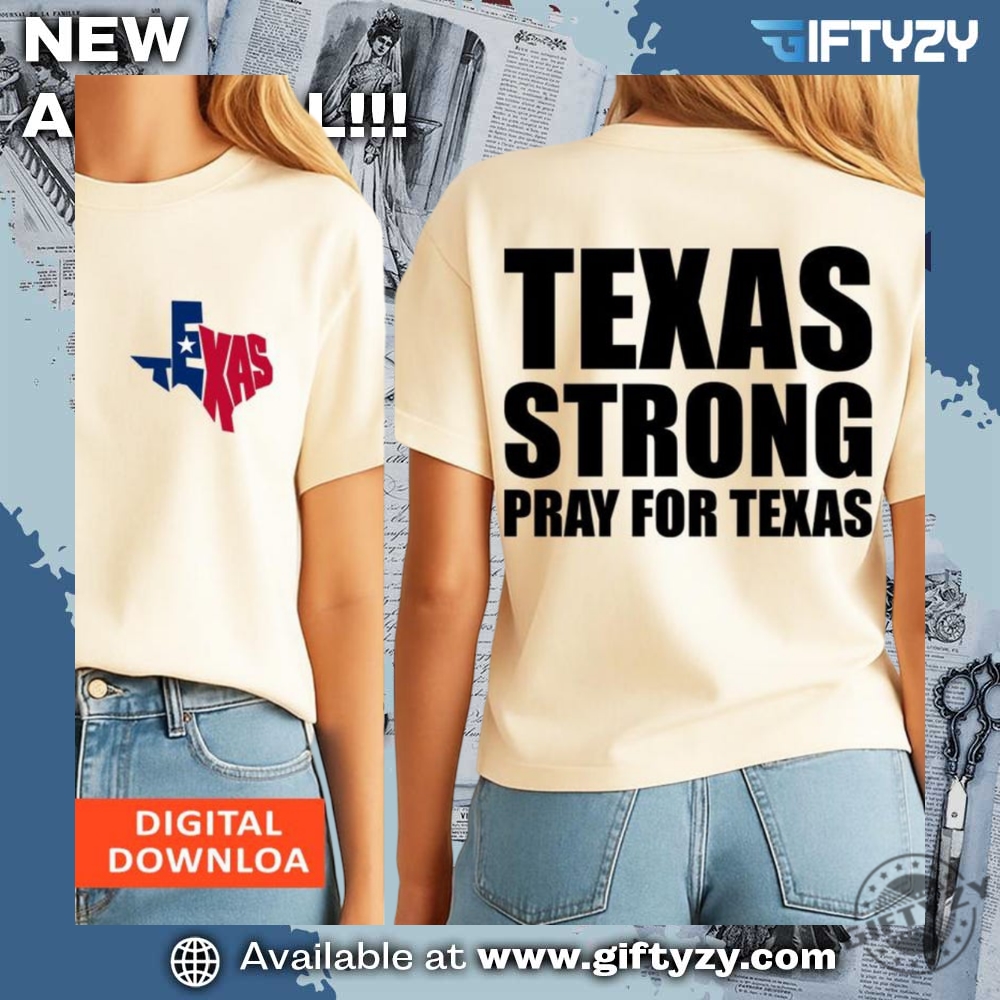 Strong Texas, pray for Texas shirt 9 Pray For Texas Shirt Texas Strong 2025 Support Texas Flood Relief Lone Star State Shirt