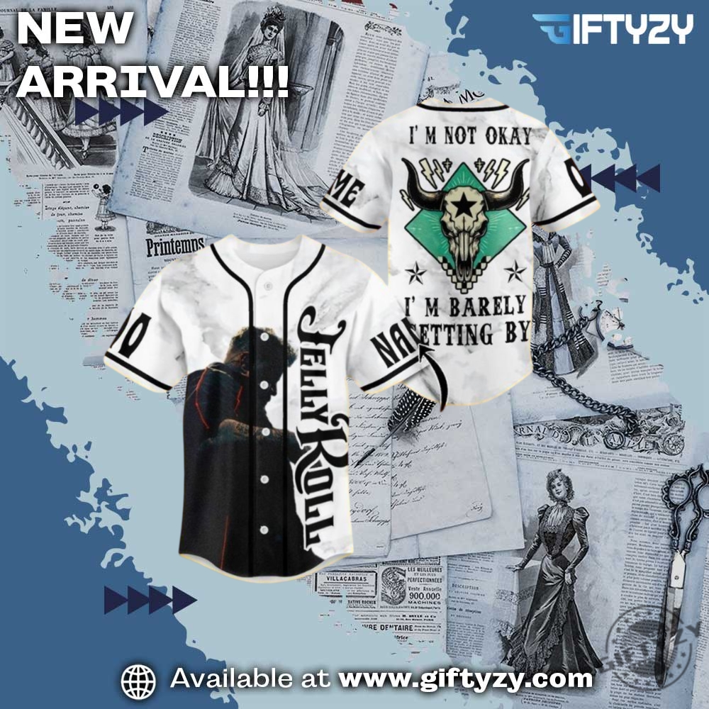 Trending Now! 3D Baseball Jersey 29 Jelly Roll Im Not Okay Im Barely Personalized 3D Baseball Jersey