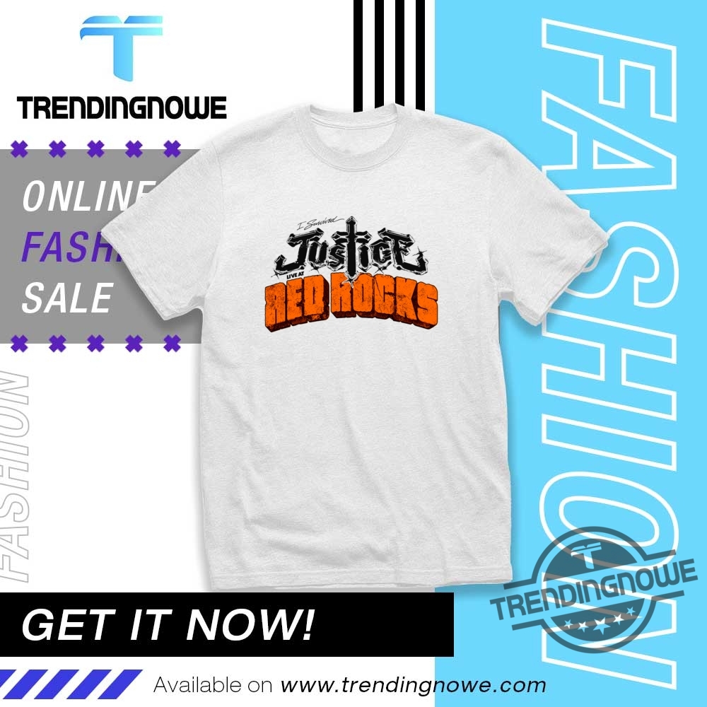I Survived Justice Live In Red Rocks Shirt 5 I Survived Justice Live In Red Rocks Shirt trendingnowe 1