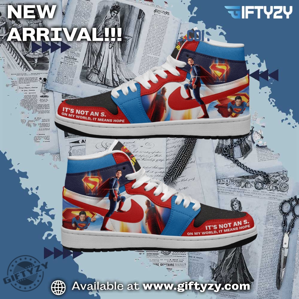 Trendy Nike AF1 Sneakers You Need Right Now 21 Superman Movie Its Not An S On My World It Means Hope Air Jordan 1 Shoes