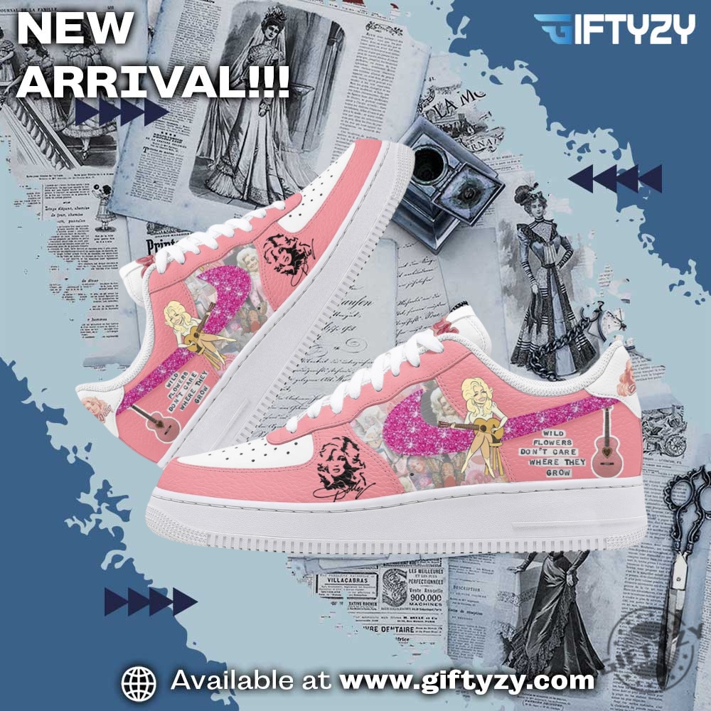 Dolly Parton Singer Wild Flowers Dont Care Where They Grow Music Air Force 1 Shoes 3 Dolly Parton Singer Wild Flowers Don’t Care Where They Grow Music Air Force 1 Shoes