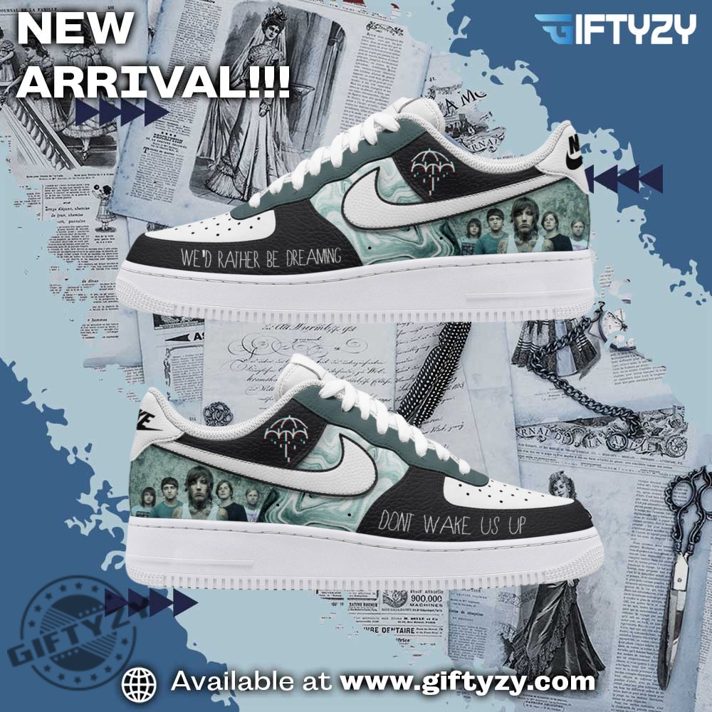 Bring The The Horizon Music Movie Wed Rather Be Dreaming Air Force 1 Shoes