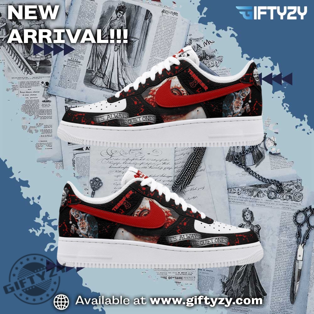 Terrifier 3 Movie Its Always The Quite Ones Air Force 1 Shoes