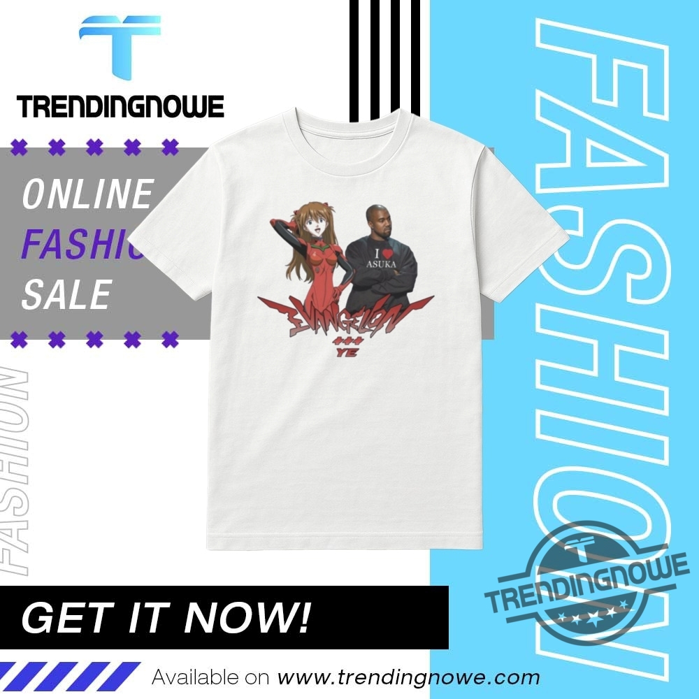 Asuka Langley Soryu X Kanye West I Love Asuka Ye Shirt 16 Asuka Langley Soryu X Kanye West I Love Asuka YE Shirt