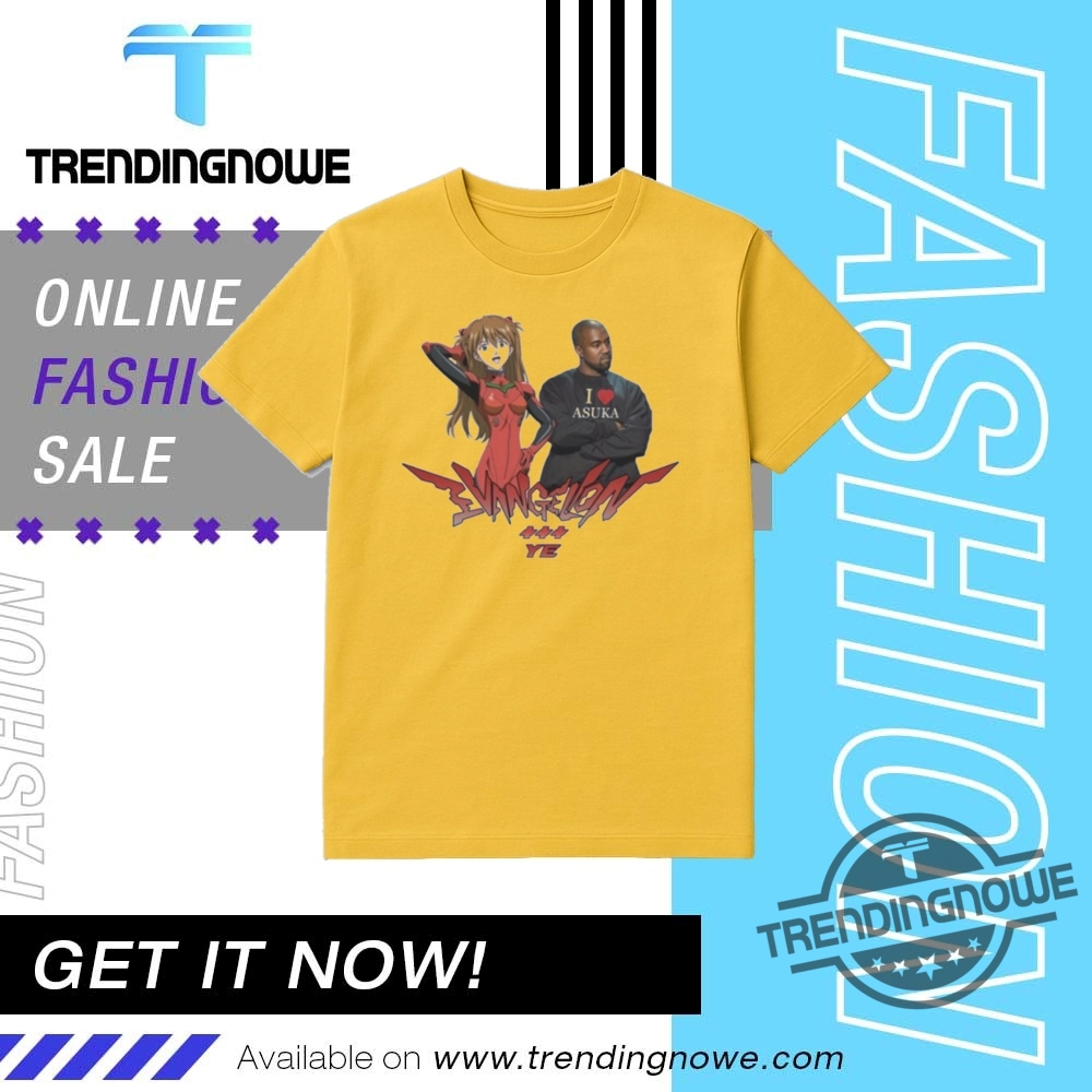 Asuka Langley Soryu X Kanye West I Love Asuka Ye Shirt 18 Asuka Langley Soryu X Kanye West I Love Asuka YE Shirt