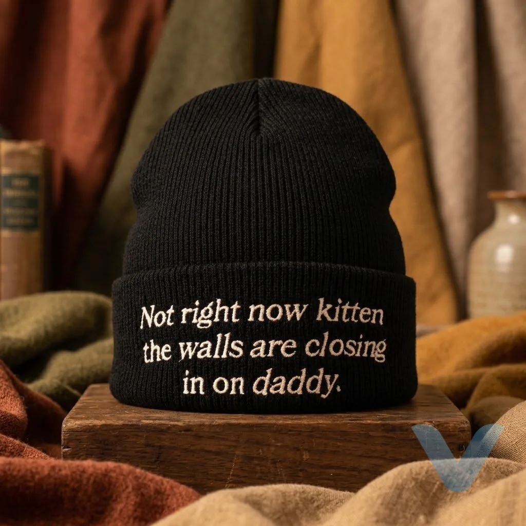 Not Right Now Kitten The Walls Are Closing In On Daddy Beanie Hat Gift cap