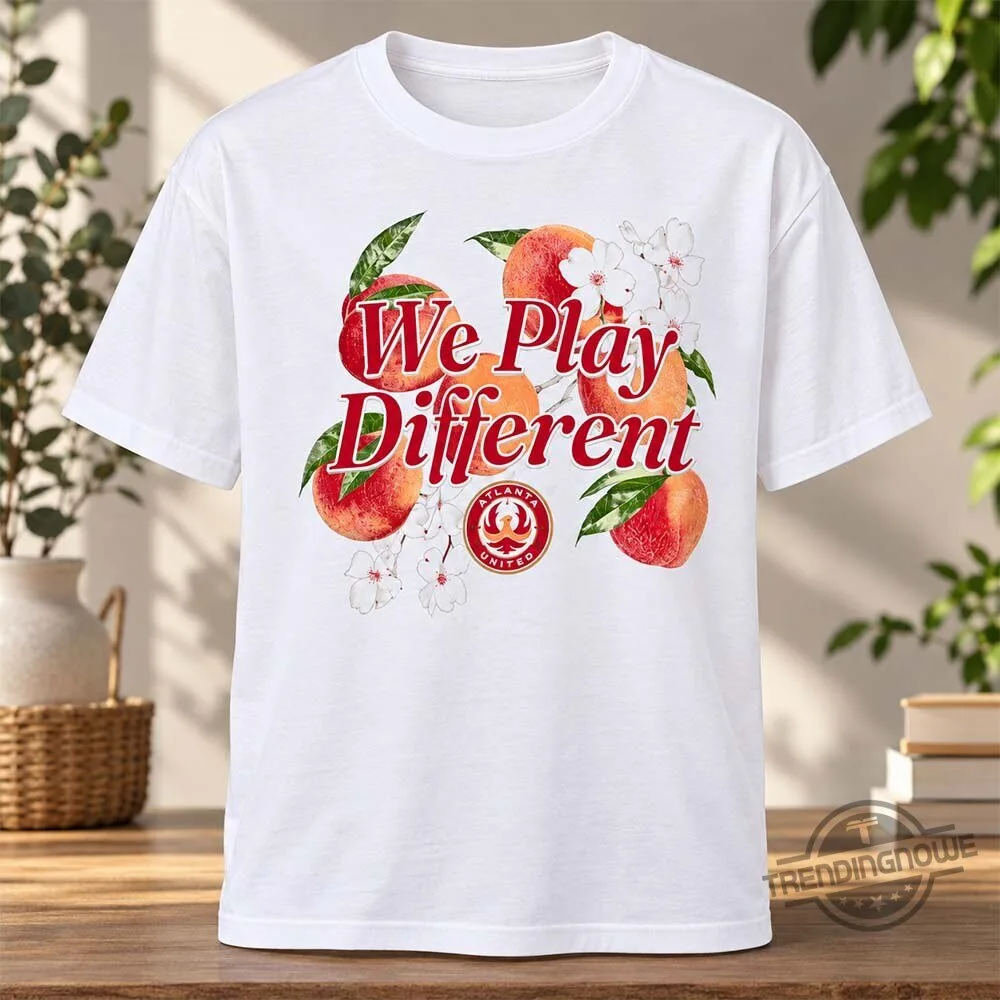 Atlanta United FC We Play Different Georgia Peach Shirt