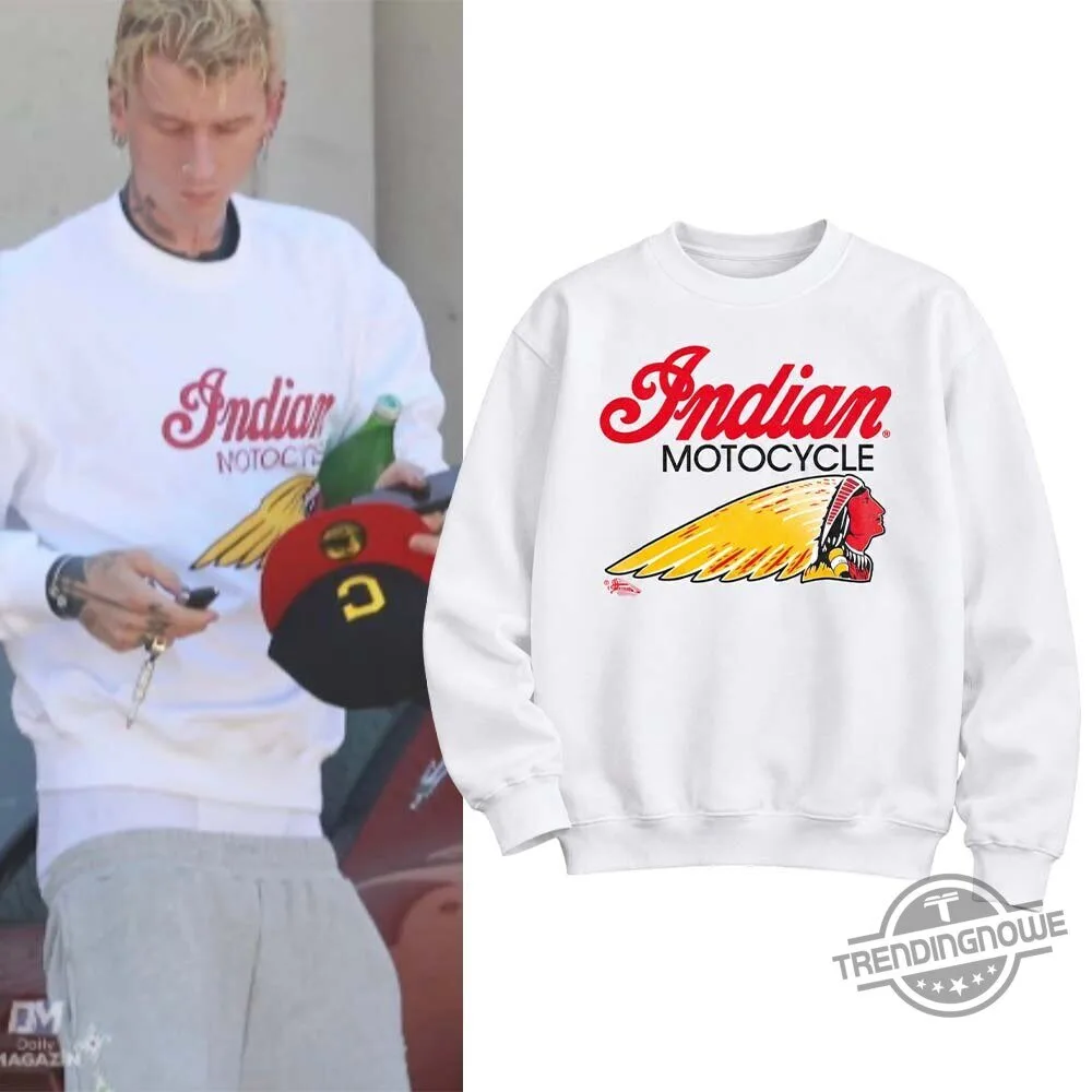 Machine Gun Kelly Indian Motorcycle Sweatshirt Shirt 6 Machine Gun Kelly Indian Motorcycle Sweatshirt Shirt