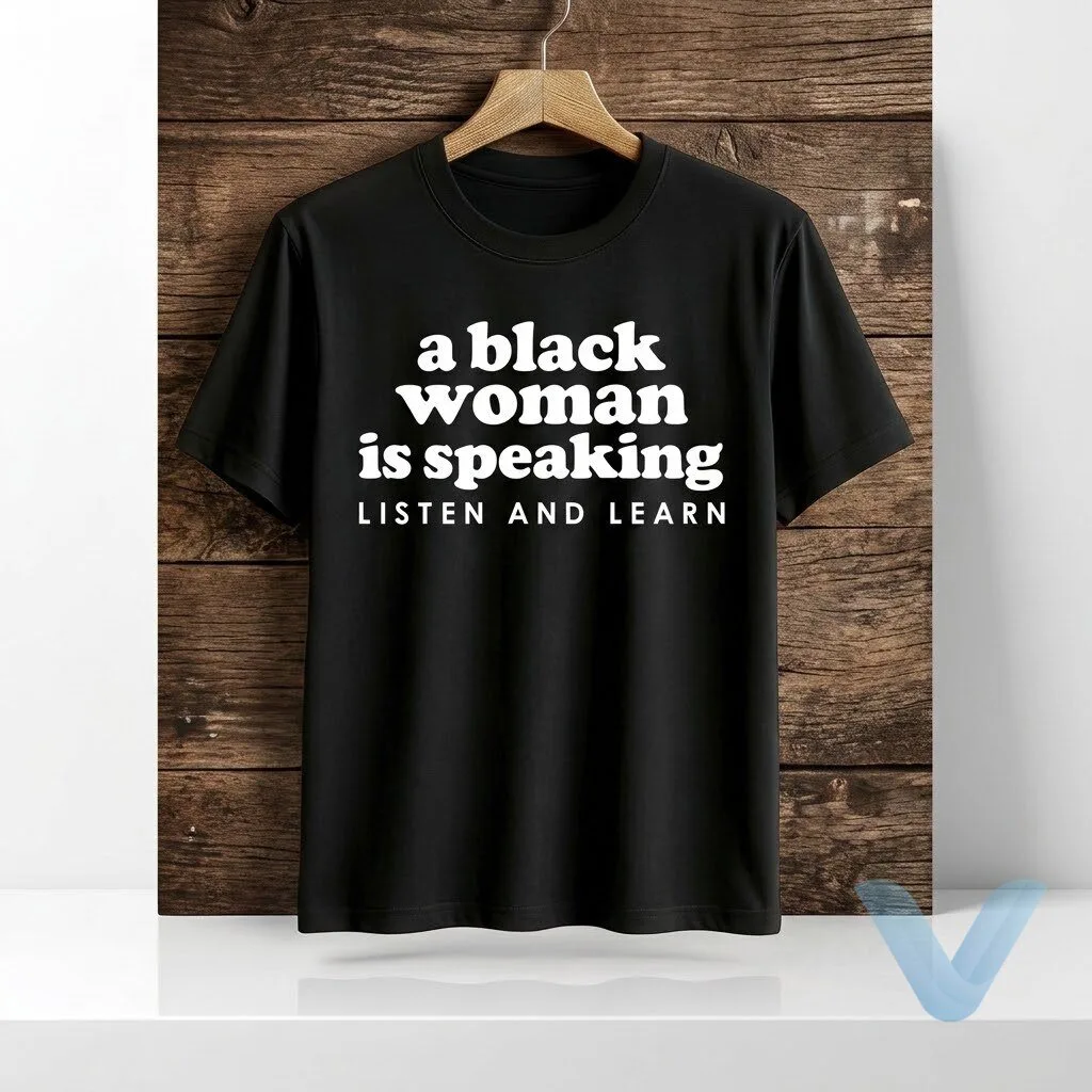 A Black Woman Is Speaking Listen And Learn T Shirt Hoodie Sweatshirt A Black Woman Is Speaking Listen And Learn T Shirt Hoodie Sweatshirt – image 4 of 4