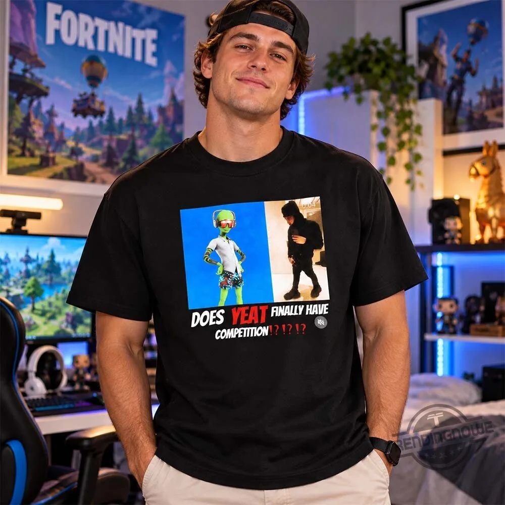 Does Yeat x Fortnite Have Competition Alien Meme Shirt 9 Does Yeat x Fortnite Have Competition Alien Meme Shirt
