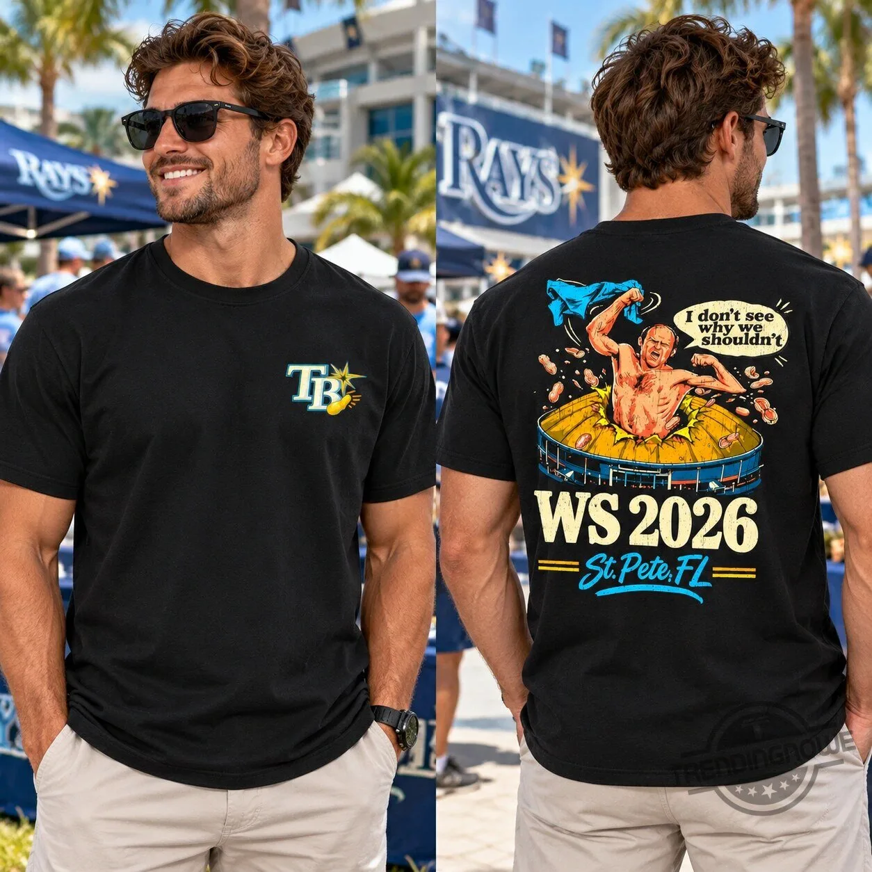 Tampa Bay Rays WS 2026 I Don't See Why We Shouldn't St Pete FL Shirt 6 Tampa Bay Rays WS 2026 I Don