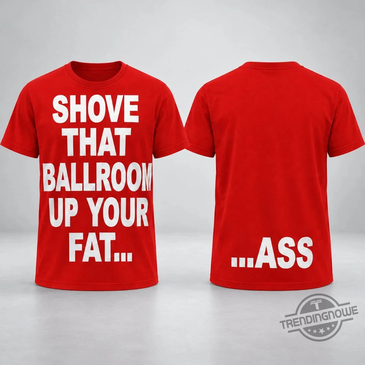 Jimmy Kimmel Shove That Ballroom Up Your Fat Ass Shirt 7 Jimmy Kimmel Shove That Ballroom Up Your Fat Ass Shirt