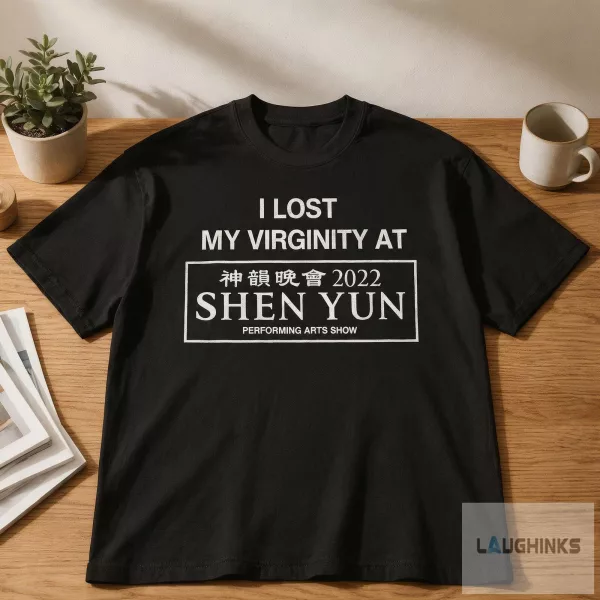 I Lost My Virginity At Shen Yun Graphic T Shirt